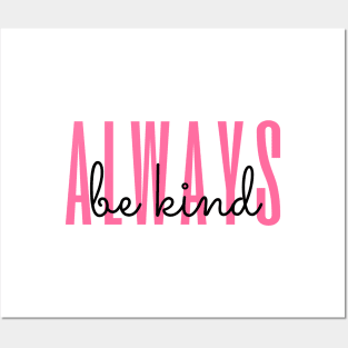 Always be Kind Posters and Art